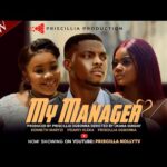 My MANAGER(Priscillia ogbonna)New Movie IFEAYI OLEKA AMADI ONYINYECHI GOODNESS CHISOM 1768758206_hqdefault.jpg