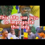 Alfa use juju to impregnate this lady… latest kokoro alate oriyomi hamzat reality shows today 1773784867_hqdefault.jpg