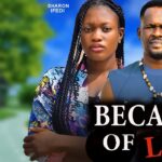 BECAUSE OF LOVE {FULL MOVIE} ZUBBY MICHAEL, SHARON IFEDI - LATEST NIGERIAN NOLLYWOOD MOVIE 2025 1774251610_maxresdefault.jpg