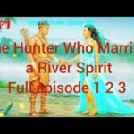 Hunter Who Married a River Spirit episode 1 2 3 1774945367_hqdefault.jpg