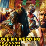 YOU WOULD’T BELIEVE WHO STOLE THE PRINCESS’S WEDDING DRESS!!!!!#africanstory 1789399247_maxresdefault.jpg
