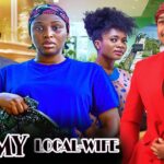 MY LOCAL-WIFE~(New Movie) CHINONSO ARUBAYI, BRYAN OKWARA, Latest Nigerian Movie 1790056161_maxresdefault.jpg