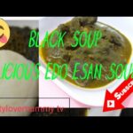 🔴BLACK SOUP..DELICIOUS EDO/ESAN SOUP ALL NIGERIA FOODS 1791813824_hqdefault.jpg